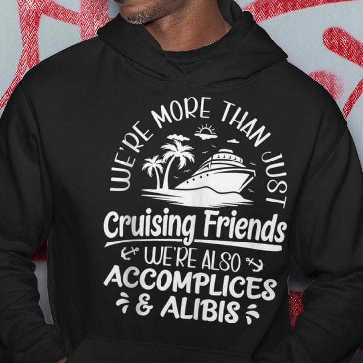Were More Than Cruising Friends Were Also Accomplices Alibis Hoodie Unique Gifts