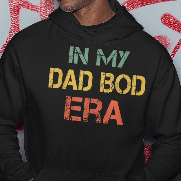 In My Dad Bod Era Dad Bod Retro Vintage Father's Day Hoodie Unique Gifts