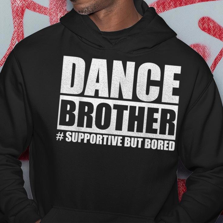Dance Brother Supportive But Bored Dance Sister Hoodie Unique Gifts