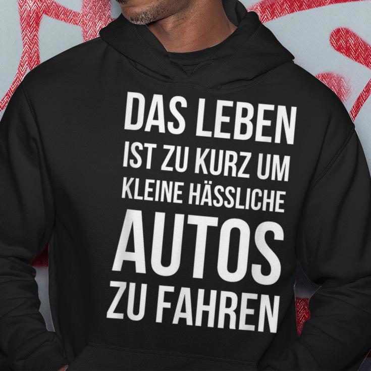 Das Leben Ist Zu Kurz Um Kleine Ussliche Autos Zu Fahren Hoodie Lustige Geschenke