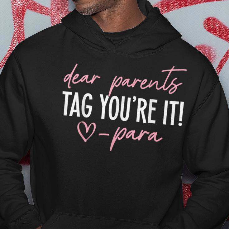 Dear Parents Tag You're It Love Para Last Day Of School Hoodie Funny Gifts