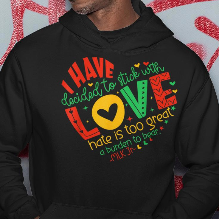 I Have Decided To Stick With Love Mlk Black History Month Hoodie Unique Gifts
