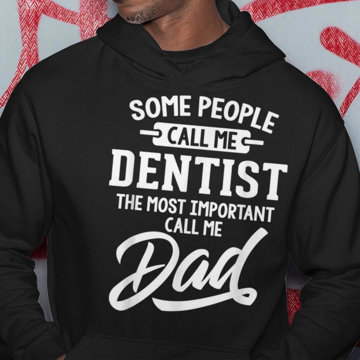 Dentist Dad Call Me Dad Hoodie Unique Gifts