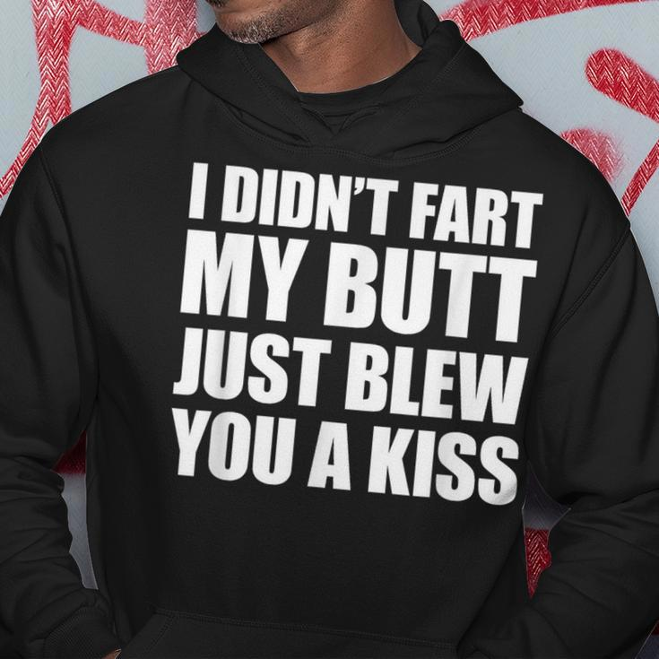 I Didn't Fart My Butt Blew You A Kiss Hoodie Funny Gifts