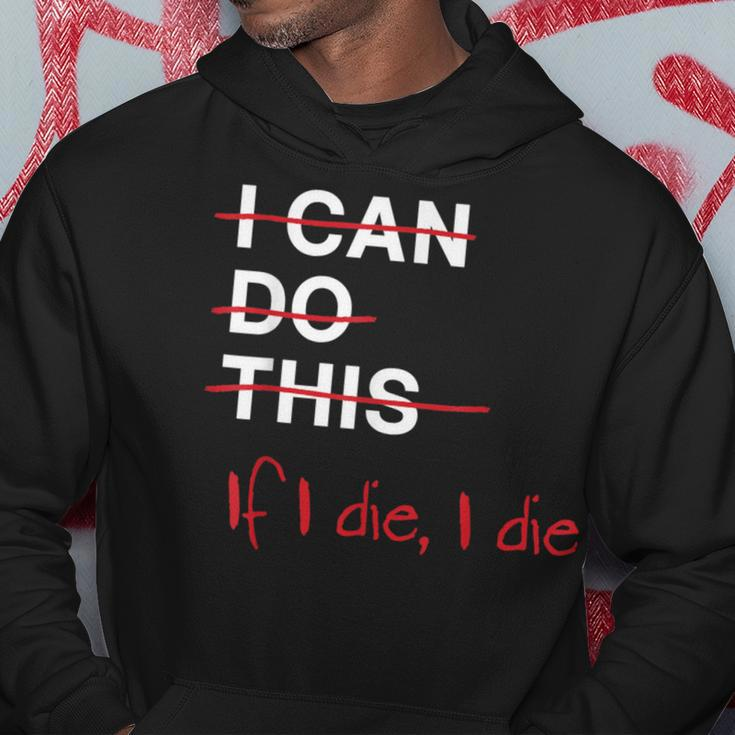I Can Do This If I Die I Die Fitness Workout Gym Lover Hoodie Unique Gifts