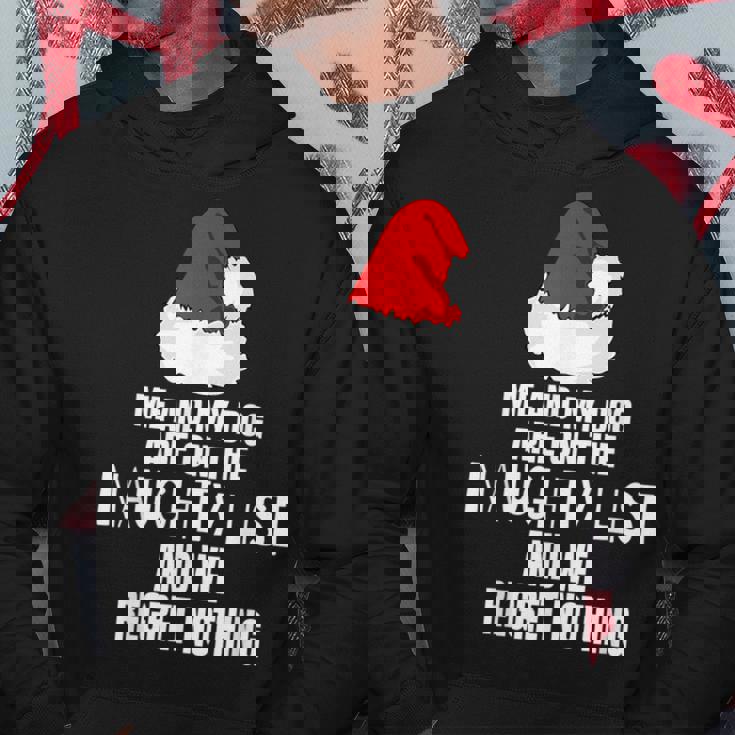 Me And My Dog Are In The Naughty List And We Regret Nothing Hoodie Unique Gifts