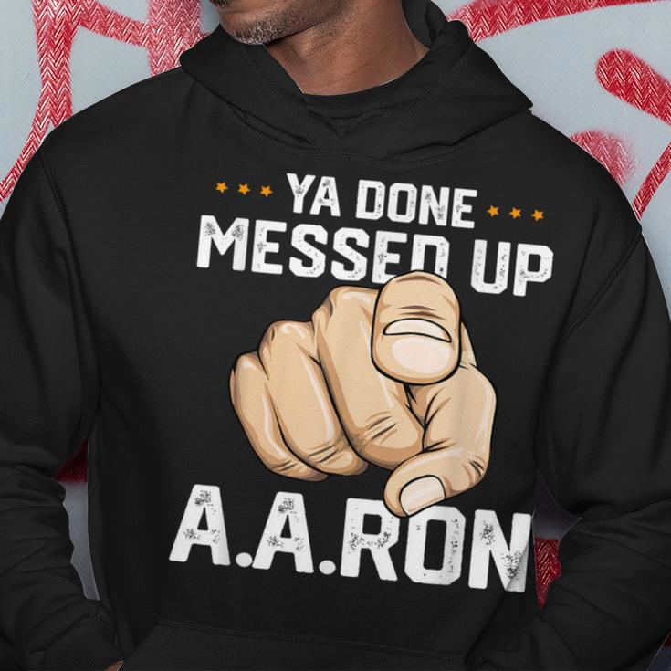 You Done Messed Up AaronSchool Men Hoodie Funny Gifts