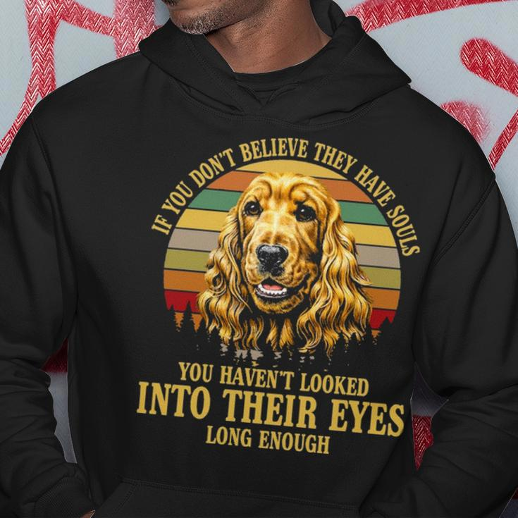 If You Don't Believe They Have Souls Vintage Cocker Spaniel Hoodie Unique Gifts