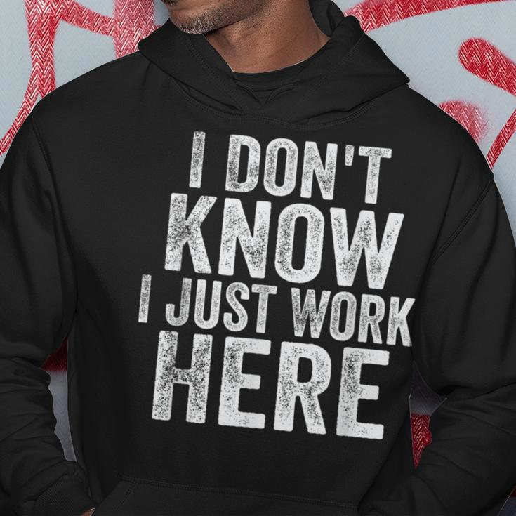 I Don't Know I Just Work Here Working Quotes Sarcastic Hoodie Personalized Gifts