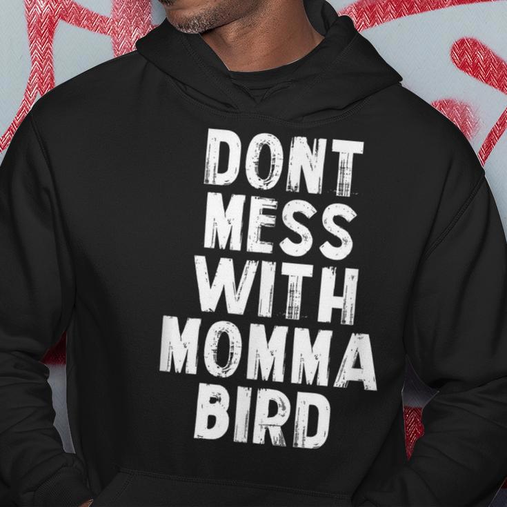 Don't Mess With Momma Bird Momma Bird Hoodie Unique Gifts