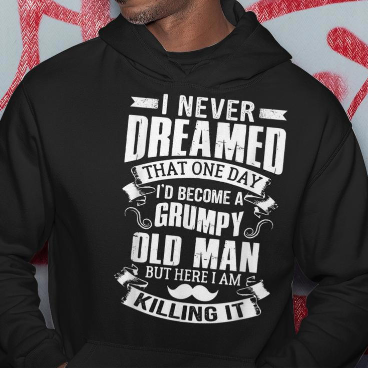 Never Dreamed I'd Be A Grumpy Old Man Father's Day Hoodie Unique Gifts