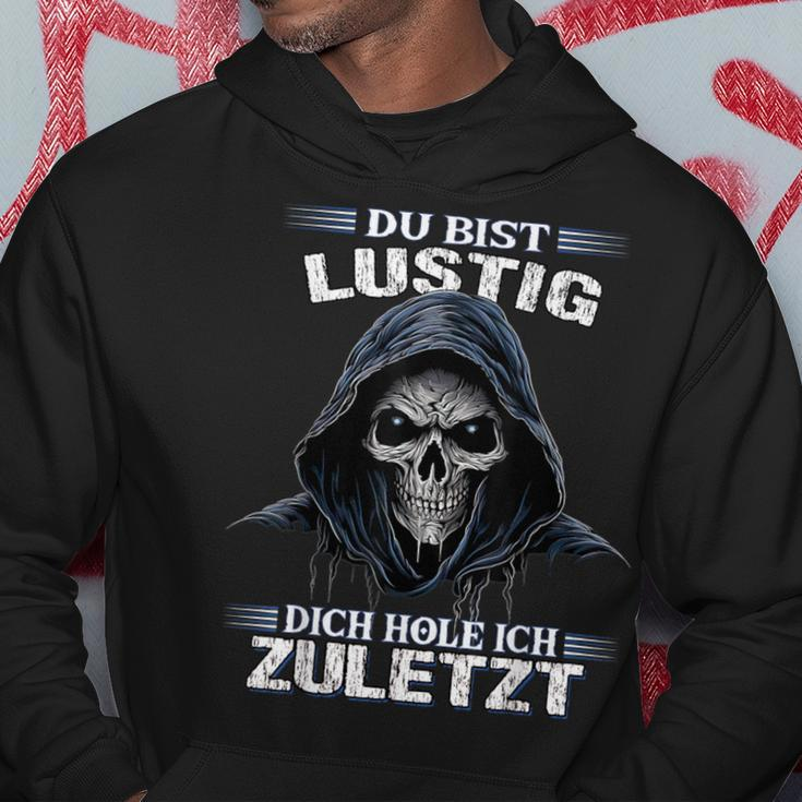 Du Bist Lustig Dich Hol Ich Letzt Sarkasmus Reaper Hoodie Lustige Geschenke