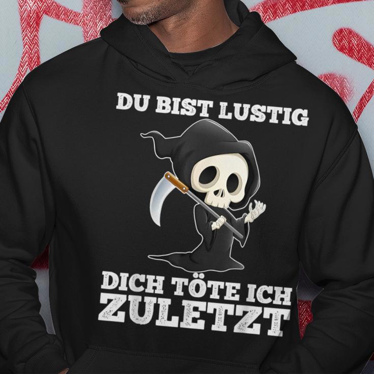 Du Bist Lustig Dich Töte Ich Zuletzt Sarcasm Hoodie Lustige Geschenke