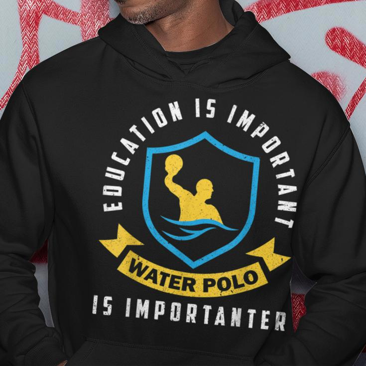 Education Is Important Water Polo Is Importanter Hoodie Unique Gifts