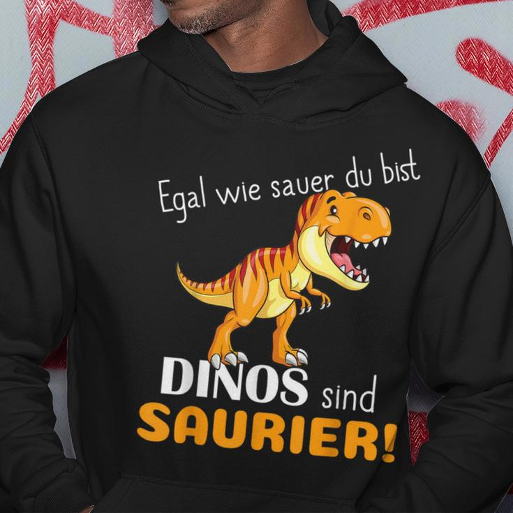 Egal Wie Sauer Du Bist Dinos Sind Saurier Für Dinosaur No How Sauer Hoodie Lustige Geschenke