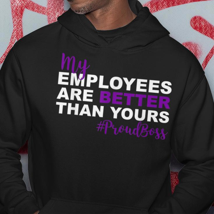 My Employees Are Better Than Yours Proud Boss Day Hoodie Funny Gifts
