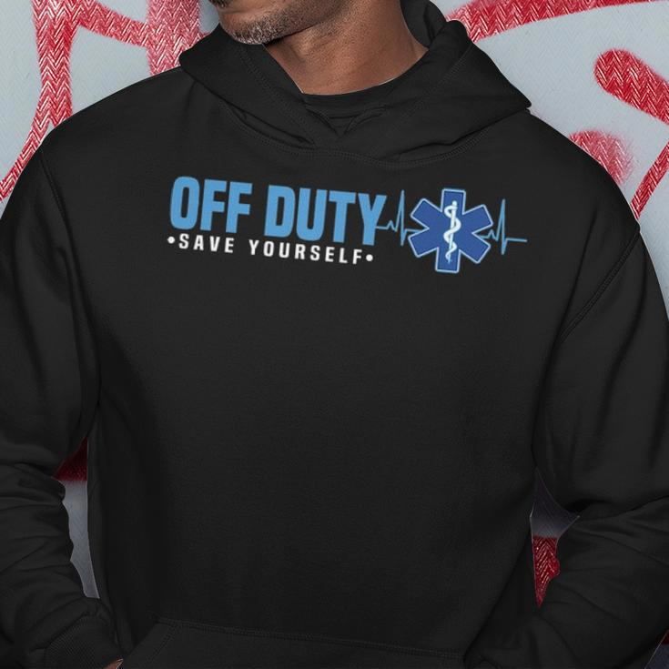 Emt Off Duty Save Yourself Ems Hoodie Unique Gifts