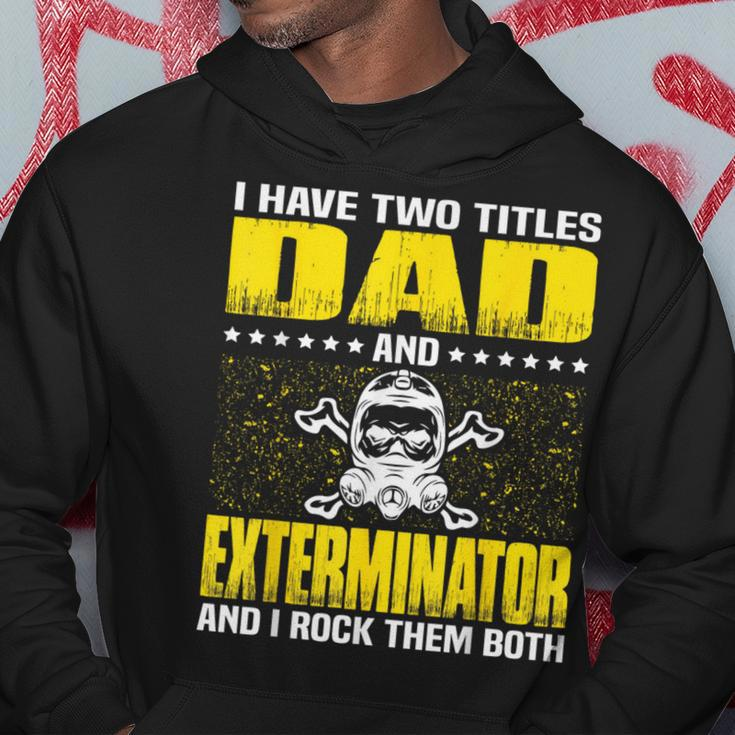 Exterminator Dad For Fathers Day Hoodie Unique Gifts