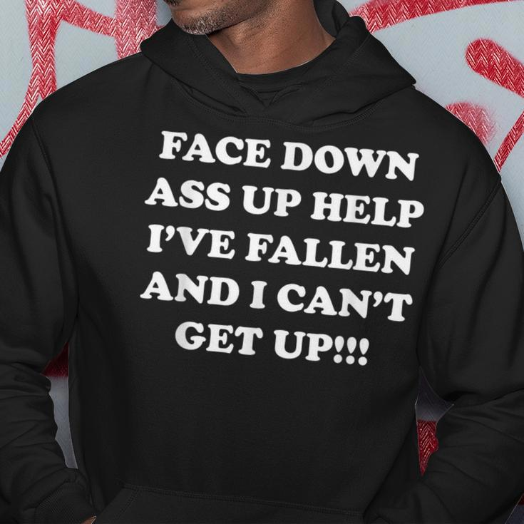 Face Down Ass Up Help I've Fallen And I Can't Get Up Hoodie Unique Gifts