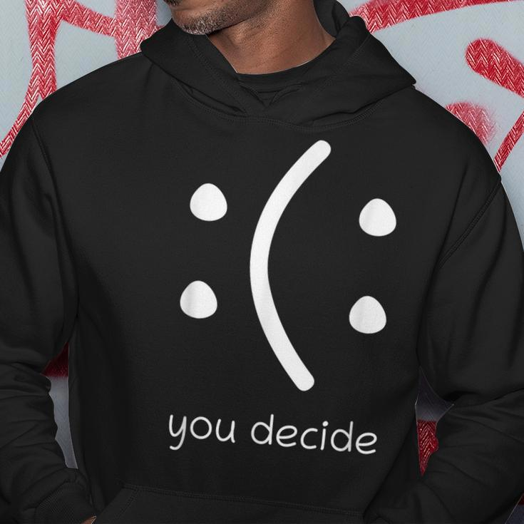 Face Smile Happy Or Sad You Decide Quote Statement Hoodie Unique Gifts