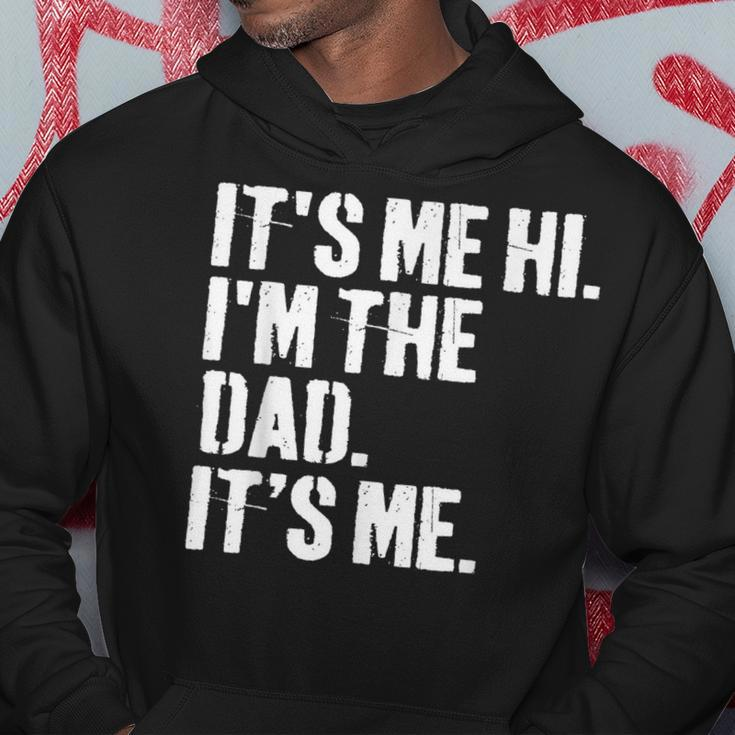 Fathers Day Dad Its Me Hi Im The Dad Its Me Hoodie Funny Gifts