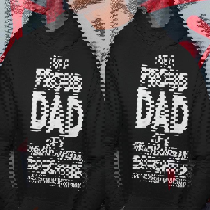 Father's Day I'm A Proud Dad Of Freaking Awesome Daughter Hoodie Funny Gifts