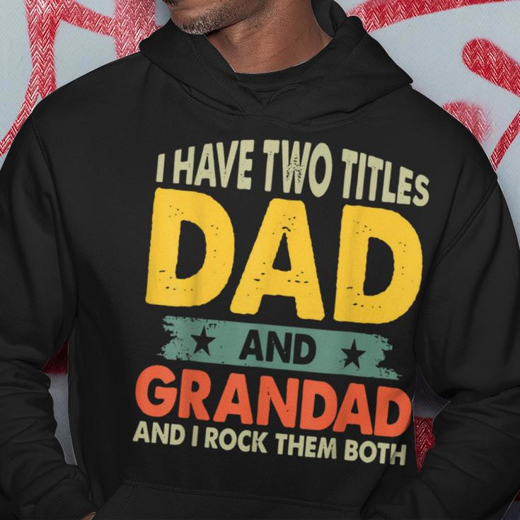 Fathers Day I Have Two Titles Dad And Grandad Grandpa Hoodie Unique Gifts
