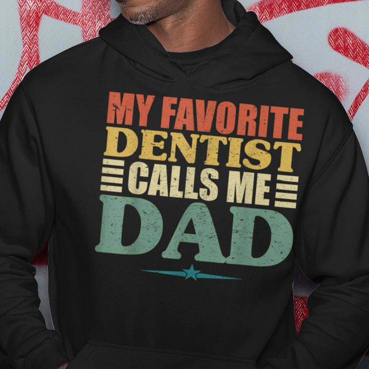 My Favorite Dentist Calls Me Dad Fathers Day Hoodie Unique Gifts