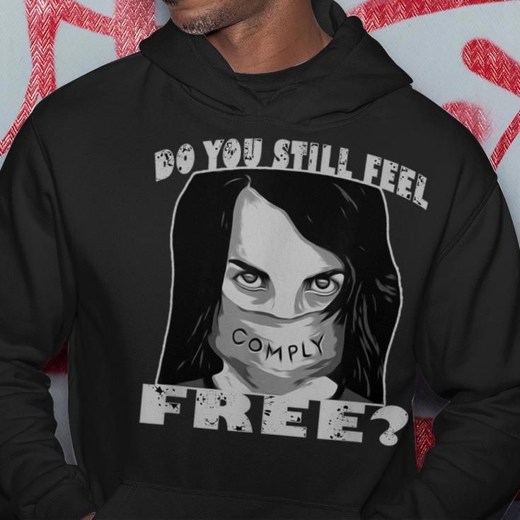 Do You Still Fee Free Comply Face Mask This Is Not Freedom Hoodie Unique Gifts