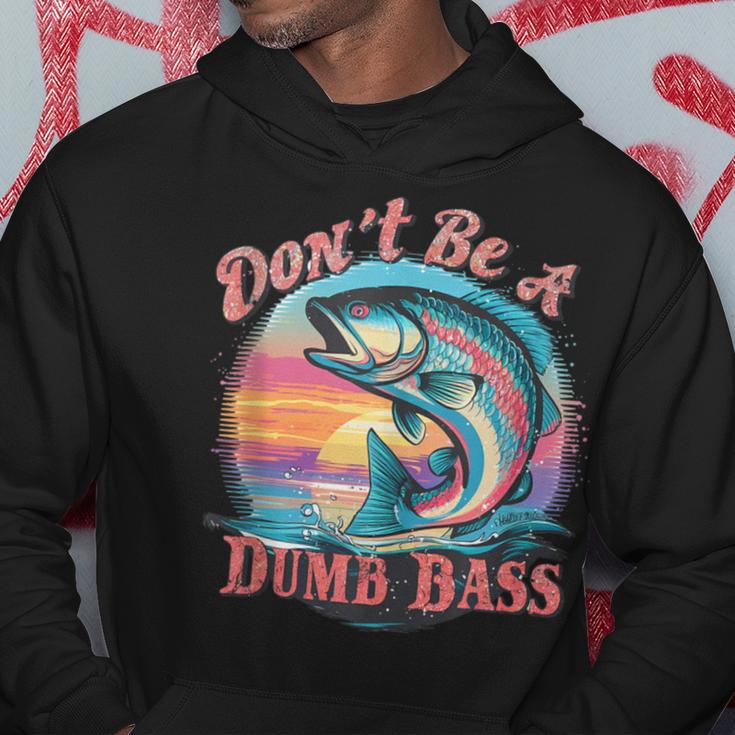 Fishing For The Witty Dad Don't Be A Dumb Bass Hoodie Unique Gifts