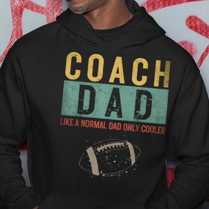 Football Coach Dad Like A Normal Dad Only Cooler Fathers Day Hoodie Funny Gifts