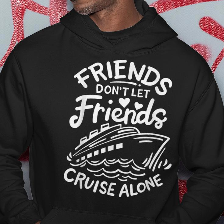 Friends Don't Let Friends Cruise Alone Cruise Ship Cruising Hoodie Personalized Gifts