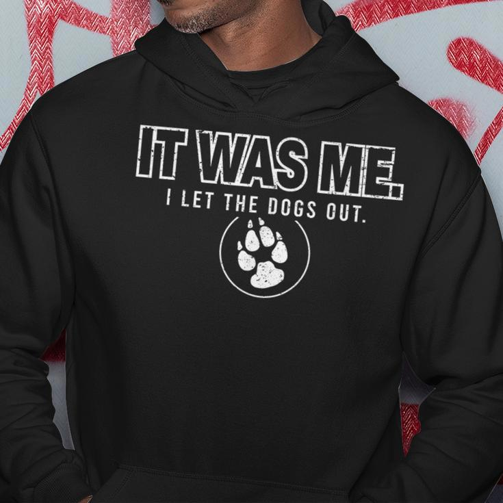 Fun Animal Humor Sayings It Was Me I Let The Dogs Out Hoodie Personalized Gifts