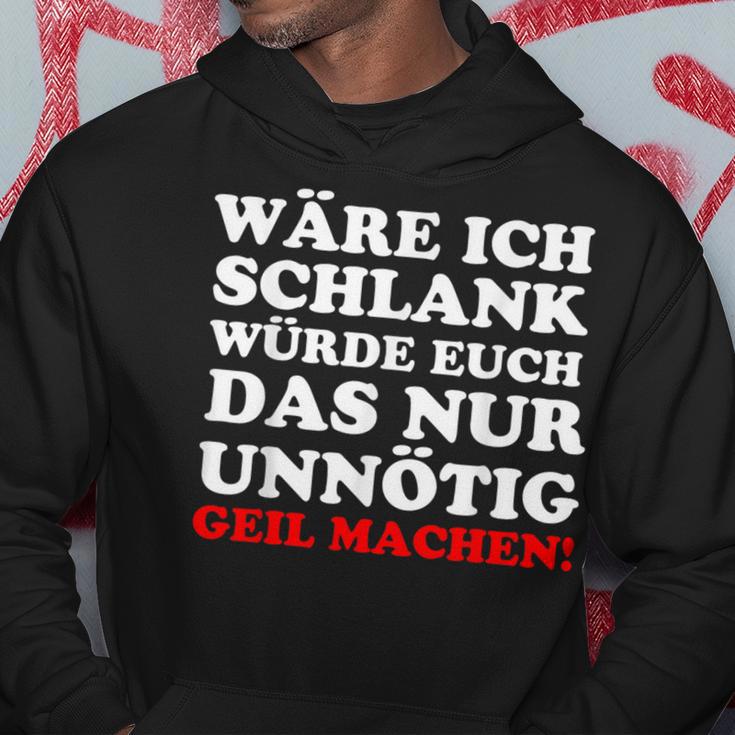 Fun Ich Schlank Würde Das Dich Nur Unnecessary Geil Machen Hoodie Lustige Geschenke