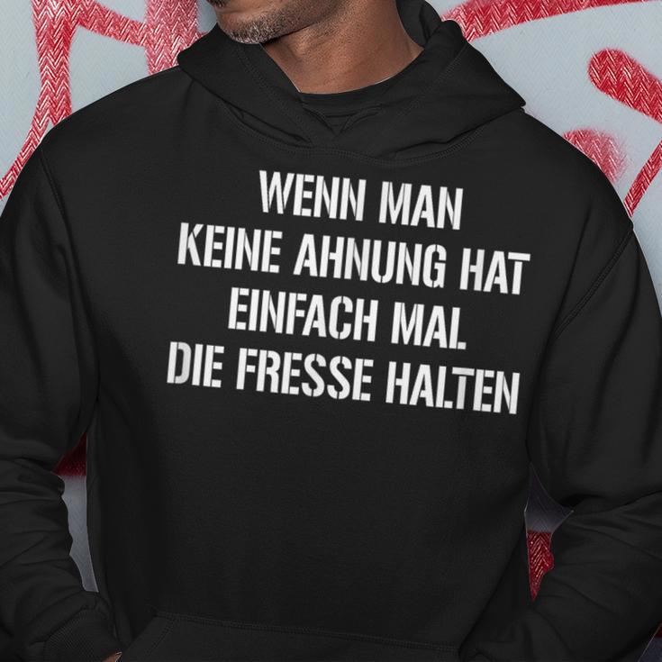 Fun Wenn Man Keine Ahnung Hat Einfach Mal Die Fresse Halten Kapuzenpullover Lustige Geschenke