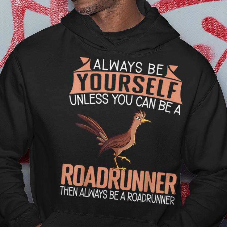 Always Be Yourself Unless You Can Be A Roadrunner Hoodie Personalized Gifts