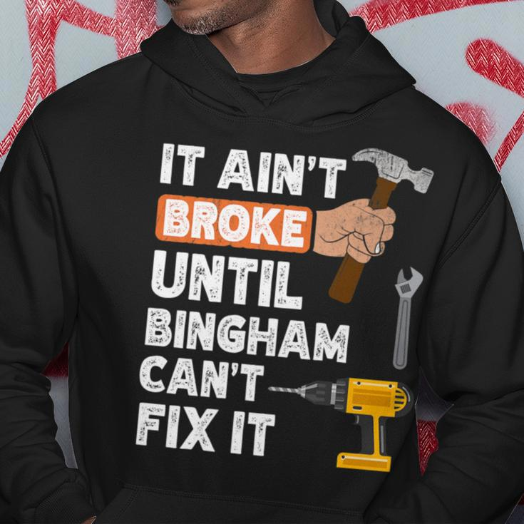 Bingham Handyman Hardware Store Tools Ain't Broke Hoodie Unique Gifts