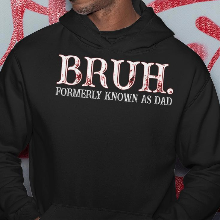 Bruh Formerly Known As Dad Father's Day Hoodie Funny Gifts