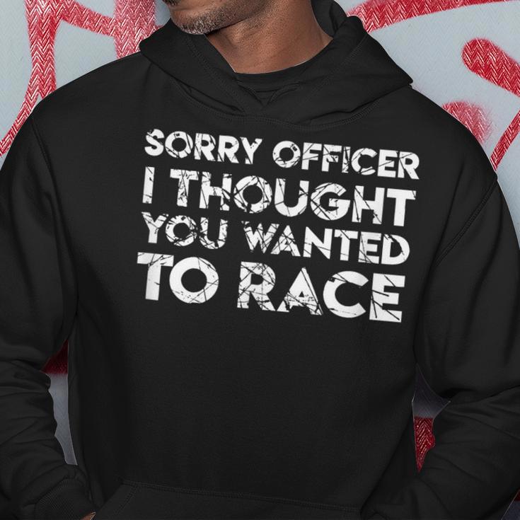 Car Guy Sorry Officer You Wanted To Race Car Hoodie Unique Gifts