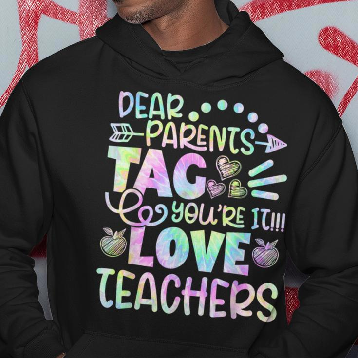 Dear Parents Tag You're It Love Teachers Tie Dye Hoodie Unique Gifts