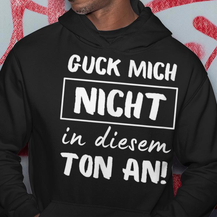 Guck Mich Nicht In Dieser Ton An Sarcasm Ironie Kapuzenpullover Lustige Geschenke