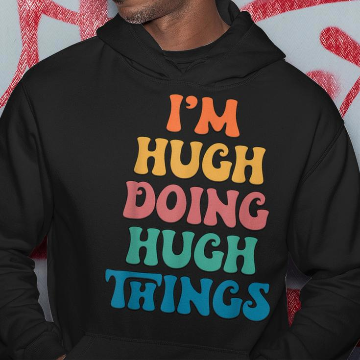 Hugh Name I'm Hugh Doing Hugh Things Hoodie Funny Gifts