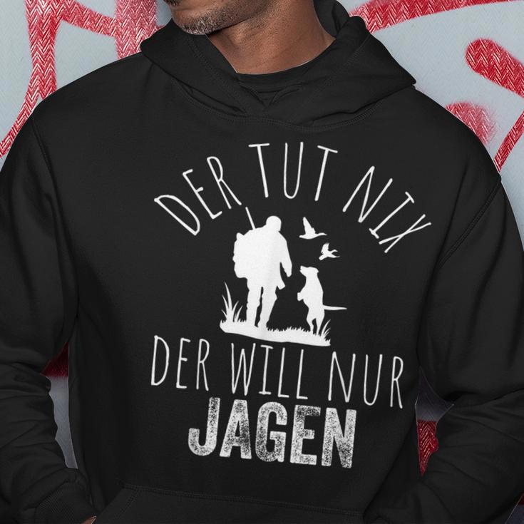 Jäger Der Tut Nix Der Willnur Jagen Hoodie Lustige Geschenke