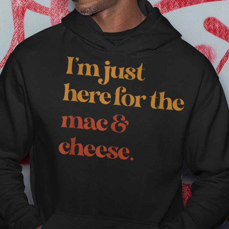 Im Just Here For The Mac And Cheese Thanksgiving Hoodie Unique Gifts