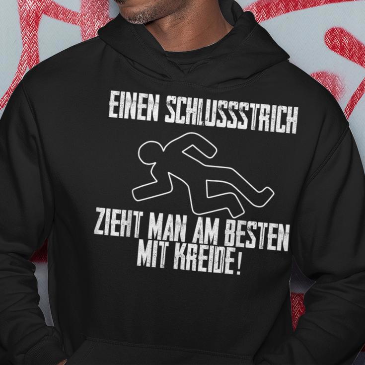 One Schlussstrich Zieht Man Am Besten Mit Kreide Kapuzenpullover Lustige Geschenke