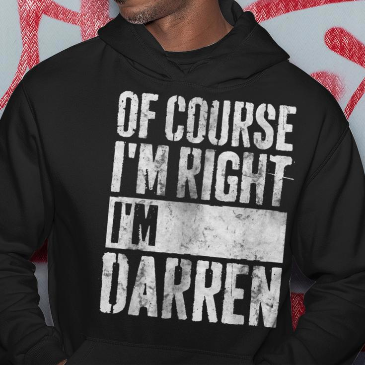 Personalized Name Of Course I'm Right I'm Darren Hoodie Funny Gifts