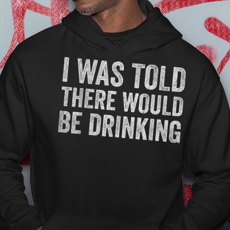 Quotes I Was Told There Would Be Drinking Cocktail Hoodie Funny Gifts