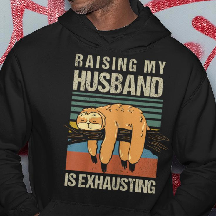 Raising My Husband Is Exhausting Hoodie Funny Gifts