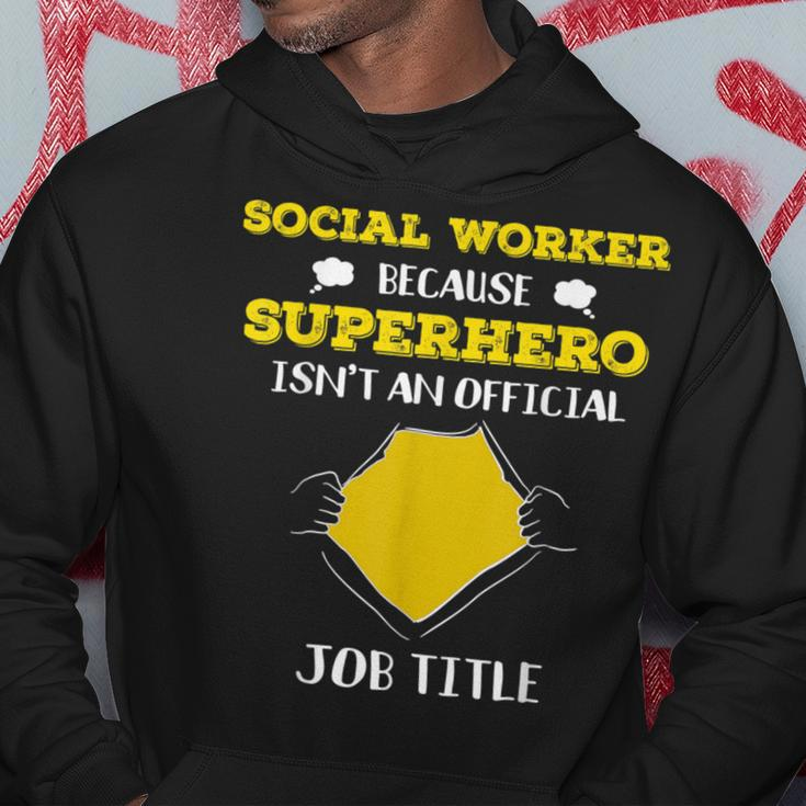 Social Worker Because Superhero Isn't A Job Title Hoodie Unique Gifts