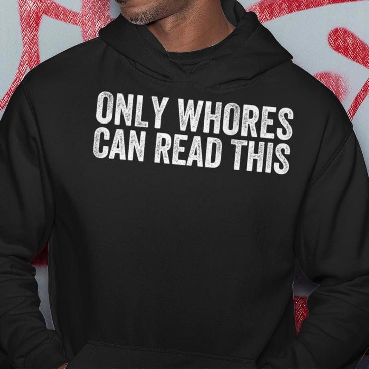 Only Whores Can Read This On Back Hoodie Funny Gifts